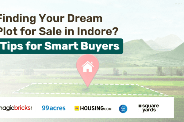 Finding Your Dream Plot for Sale in Indore: Tips for Smart Buyers