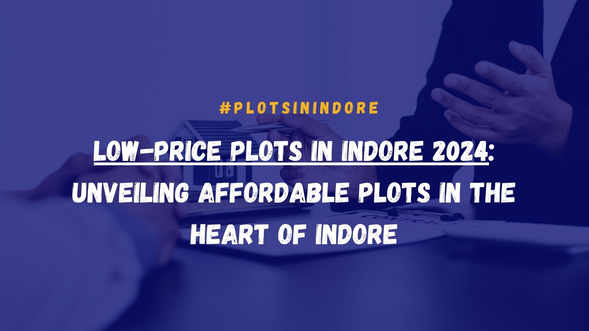 Background image with a blue overlay featuring text that reads 'Low Price Plots in Indore 2024: Unveiling Affordable Plots in the Heart of Indore.
