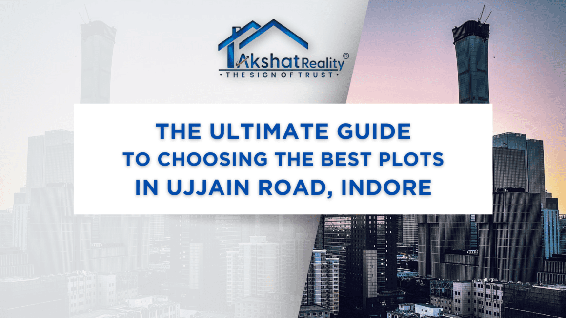 The Ultimate Guide to Choosing the Best Plots in Ujjain Road Indore