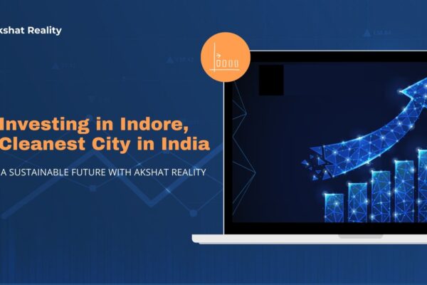 Investing in Indore, Cleanest City in India: A Sustainable Future with Akshat Reality