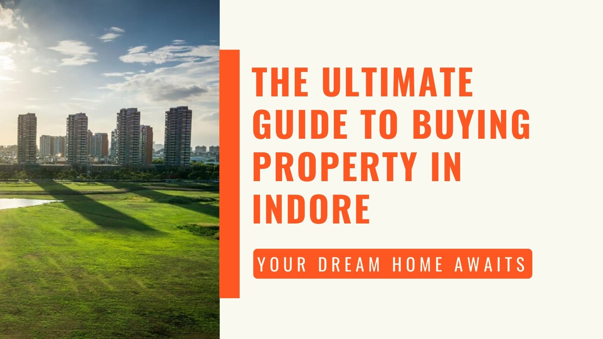 An image featuring a backdrop of buildings against a lush green landscape, overlaid with text reading 'The Ultimate Guide to Buying Property in Indore'