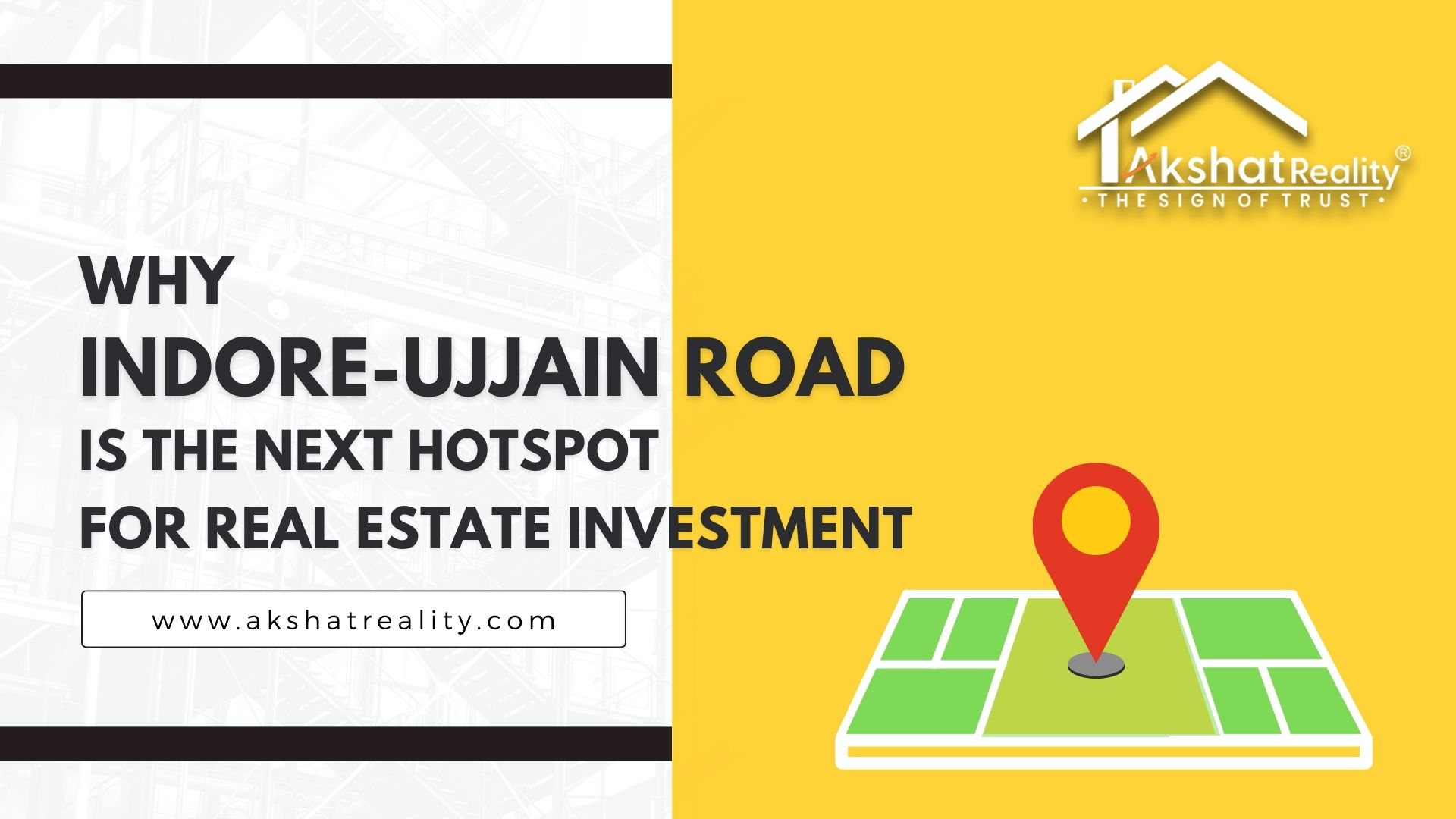The image features a vibrant yellow and white background adorned with bold text in the center that reads: "Why Indore-Ujjain Road is the Next Hotspot for Real Estate Investment."